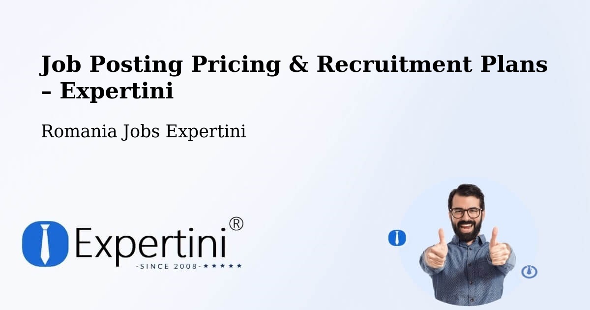 Job Posting Pricing & Recruitment Plans – Comuna Gugeşti - Comuna Gugeşti, Romania Jobs Expertini